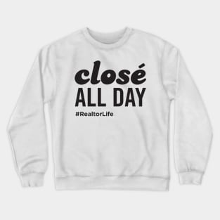 Closé All Day | Real Estate T-Shirt Crewneck Sweatshirt